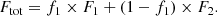 $$ \begin{aligned} F_{\rm tot} = f_1 \times F_1 + (1-f_1) \times F_2. \end{aligned} $$