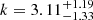 $ k=3.11_{-1.33}^{+1.19} $