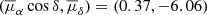 $ (\overline{\mu}_\alpha \cos\delta, \overline{\mu}_\delta)= (0.37,-6.06) $