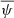 $ \overline{\psi} $