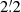 $ 2{{\overset{\prime}{.}}}2 $