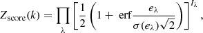 $$ \begin{aligned} Z_{\rm score}(k) = \prod _\lambda \left[ \frac{1}{2} \left(1 + {\text{ erf}} \frac{e_\lambda }{\sigma (e_\lambda ) \sqrt{2}}\right) \right]^{I_\lambda }, \end{aligned} $$