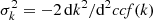 $ \sigma_k^2 = -2\, {\rm d}k^2 / {\rm d}^2 \it{ccf}(k) $