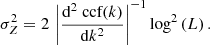 $$ \begin{aligned} \sigma _Z^2 = 2 \, \left|\frac{\mathrm{d}^2 {\text{ ccf}}(k)}{\mathrm{d}k^2}\right|^{-1} \log ^2 \left(L\right). \end{aligned} $$