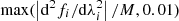 $ \max(\left| {\rm d}^2 f_i / {\rm d} \lambda_i^2 \right| / M, 0.01) $