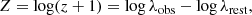 $$ \begin{aligned} Z = \log (z + 1 ) = \log \lambda _{\rm obs} - \log \lambda _{\rm rest}, \end{aligned} $$
