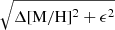 $ \sqrt{\Delta[\mathrm{M/H}]^2 + \epsilon^2} $