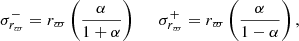 $$ \begin{aligned} \sigma _ {r_\varpi }^- = r_\varpi \left(\frac{\alpha }{1+\alpha }\right) \,\,\,\,\,\,\,\, \sigma _ {r_\varpi }^+ = r_\varpi \left(\frac{\alpha }{1-\alpha }\right), \end{aligned} $$