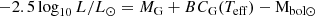 $$ \begin{aligned} -2.5 \log _{10} L/{L_{\odot }} = {M_{\rm G}} + {BC_{\rm G}}(T_{\rm eff}) - \mathrm{M_{\mathrm{bol{\odot }}}} \end{aligned} $$