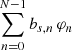 $ \sum_{n=0}^{N-1} b_{s,n}\,\varphi_n $