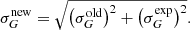 $$ \begin{aligned}&\sigma ^\mathrm{new}_G = \sqrt{\left(\sigma ^\mathrm{old}_G\right)^2 + \left(\sigma ^\mathrm{exp}_G\right)^2} .\end{aligned} $$
