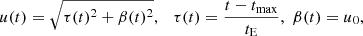 $$ \begin{aligned} u(t) = \sqrt{\tau (t)^2 + \beta (t)^2}, \ \ \ \tau (t) = \frac{t-t_\mathrm{max} }{t_{\rm E}}, \,\, \beta (t) = u_0, \end{aligned} $$