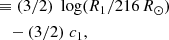 $$ \begin{aligned}&\equiv (3/2) \; \log (R_1/216\,R_{\odot })\\&\quad - (3/2) \; c_1,\nonumber \end{aligned} $$
