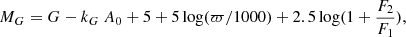 $$ \begin{aligned} M_G = G - k_G \ A_0+5+5 \log (\varpi /1000)+2.5 \log (1+\frac{F_2}{F_1}), \end{aligned} $$
