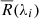 $ \overline{R}(\lambda_i) $