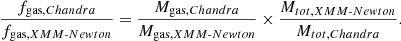 $$ \begin{aligned} \frac{f_{\mathrm{gas}, Chandra}}{f_{\mathrm{gas}, {XMM}\text{-}Newton}} = \frac{M_{\mathrm{gas}, Chandra}}{M_{\mathrm{gas}, {XMM}\text{-}Newton}} \times \frac{M_{tot, {XMM}\text{-}Newton}}{M_{tot, Chandra}}. \end{aligned} $$