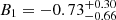 $ B_1 = -0.73^{+0.30}_{-0.66} $