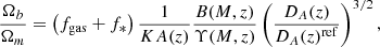 $$ \begin{aligned} \frac{\Omega _b}{\Omega _m} = \left(f_{\rm gas} + f_* \right) \frac{1}{KA(z)}\frac{B(M,z)}{\Upsilon (M,z)}\left( \frac{D_A(z)}{D_A(z)^\mathrm{ref}}\right)^{3/2}, \end{aligned} $$
