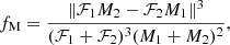 $$ \begin{aligned} f_{\rm M} = \frac{\Vert \mathcal{F} _1 {M}_2 - \mathcal{F} _2 {M}_1 \Vert ^3}{(\mathcal{F} _1 + \mathcal{F} _2)^3 ({M}_1+{M}_2)^2} , \end{aligned} $$