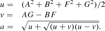 $$ \begin{aligned} \begin{array}{ll} u =&(A^2 + B^2 + F^2 + G^2) / 2 \\ v =&AG - BF \\ a =&\sqrt{u + \sqrt{(u+v)(u-v)}}. \end{array} \end{aligned} $$