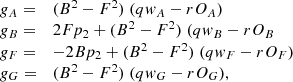 $$ \begin{aligned} \begin{array}{ll} g_A =&(B^2 - F^2) \; ( q w_A - r O_A) \\ g_B =&2 F p_2 + (B^2 - F^2) \; (q w_B - r O_B \\ g_F =&-2 B p_2 + (B^2 - F^2) \; (q w_F - r O_F) \\ g_G =&(B^2 - F^2) \; (q w_G - r O_G), \end{array} \end{aligned} $$