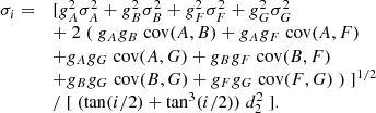 $$ \begin{aligned} \begin{array}{ll} \sigma _i =&[ g_A^2 \sigma _A^2 + g_B^2 \sigma _B^2 + g_F^2 \sigma _F^2 + g_G^2 \sigma _G^2 \\&+ \; 2 \; ( \; g_A g_B \; \mathrm{cov} (A,B) + g_A g_F \; \mathrm{cov} (A,F) \\&+ g_A g_G \; \mathrm{cov} (A,G) + g_B g_F \; \mathrm{cov} (B,F) \\&+ g_B g_G \; \mathrm{cov} (B,G) + g_F g_G \; \mathrm{cov} (F,G) \; ) \; ]^{1/2} \\&/ \; [ \; ( \tan (i/2) + \tan ^3 (i/2)) \; d_2^2 \; ]. \end{array} \end{aligned} $$