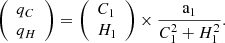 $$ \begin{aligned} \left( \begin{array}{l} q_C \\ q_H \end{array} \right) = \left( \begin{array}{l} C_1 \\ H_1 \end{array} \right) \times \frac{\mathrm{a}_1}{C_1^2 + H_1^2} .\end{aligned} $$