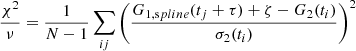 $$ \begin{aligned} \frac{\chi ^2}{\nu }=\frac{1}{N-1}\sum _{ij} \left(\frac{G_{1,\mathrm spline}(t_j+\tau )+\zeta -G_2(t_i)}{\sigma _2(t_i)}\right)^2 \end{aligned} $$