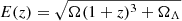 $ E(z)=\sqrt{\Omega (1+z)^{3}+\Omega _\Lambda } $