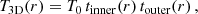 $$ \begin{aligned} T_{\rm 3D}(r)=T_{0}\, t_{\rm inner}(r) \, t_{\rm outer}(r)\, , \end{aligned} $$