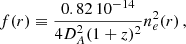 $$ \begin{aligned} f(r) \equiv \frac{0.82 \, 10^{-14}}{4 D_A^2 (1+z)^2} n_e^2(r) \, , \end{aligned} $$