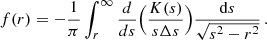 $$ \begin{aligned} f(r) = - \frac{1}{\pi } \int _r^\infty \frac{d}{ds} \Big ( \frac{K(s)}{s\Delta s}\Big ) \frac{\mathrm{d}s}{\sqrt{s^2-r^2}} \, . \end{aligned} $$