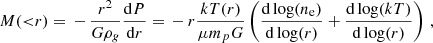 $$ \begin{aligned} M({ < }r)=\, - \, \frac{r^2}{G \rho _g} \frac{\mathrm{d}P}{\mathrm{d}r} = \, -\, r\frac{kT(r)}{\mu m_pG} \left( \frac{\mathrm{d} \log (n_{\rm e})}{\mathrm{d} \log (r)}+\frac{\mathrm{d}\log (kT)}{\mathrm{d}\log (r)} \right)\, , \end{aligned} $$