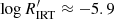 $ \log R^\prime_{\rm IRT} \approx -5.9 $