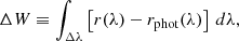 $$ \begin{aligned} \Delta W \equiv \int _{\Delta \lambda } \left[r(\lambda ) - r_{\rm phot}(\lambda )\right]\, d\lambda , \end{aligned} $$