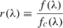 $$ \begin{aligned} r(\lambda ) \equiv \frac{f(\lambda )}{f_c (\lambda )} \end{aligned} $$