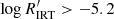 $ \log R^\prime_{\rm IRT} > -5.2 $