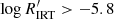 $ \log R^\prime_{\rm IRT} > -5.8 $