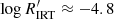 $ \log R^\prime_{\rm IRT} \approx -4.8 $