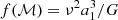 $ f(\mathcal{M}) = \nu^2 a_1^3/G $