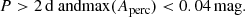 $$ \begin{aligned} P > 2\,\mathrm{d} \text{ and} \mathrm{max}(A_{\rm perc}) < 0.04\,\mathrm{mag}. \end{aligned} $$