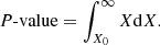 $$ \begin{aligned} {P\text{-}\mathrm{value}} = \int _{X_0}^{\infty } X \mathrm{d}X.\nonumber \end{aligned} $$