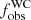 $ f_{\mathrm{obs}}^{\mathrm{WC}} $