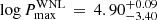 $ \log P_{\mathrm{max}}^{\mathrm{WNL}} \,=\,4.90^{+0.09}_{-3.40}\, $