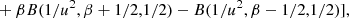 $$ \begin{aligned}&\qquad +\beta B(1/u^{2},\beta +1/2,1/2)-B(1/u^{2},\beta -1/2,1/2)] ,\end{aligned} $$