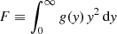 $ F\equiv \int_{0}^{\infty}g(\mathit{y})\,\mathit{y}^2\,\mathrm{d}\mathit{y} $