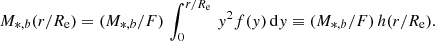 $$ \begin{aligned} M_{*,b}(r/R_{\rm e})= (M_{*,b}/F)\,\int _{0}^{r/R_{\rm e}}\,{ y}^{2}f({ y})\,\mathrm{d}{ y}\equiv (M_{*,b}/F)\,h(r/R_{\rm e}) .\end{aligned} $$