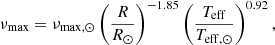 $$ \begin{aligned} \nu _{\rm max} = \nu _{\rm max,\odot } \left(\frac{R}{R_{\odot }}\right)^{-1.85} \left(\frac{T_{\rm eff}}{T_{\rm eff,\odot }}\right)^{0.92}, \end{aligned} $$
