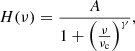 $$ \begin{aligned} H(\nu ) = \frac{A}{1+\left(\frac{\nu }{\nu _{\rm c}}\right)^\gamma }, \end{aligned} $$