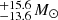 $ \substack{+15.6 \\ -13.6}\,M_{\odot} $